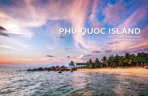 Đảo ngọc Phú Quốc – Thay đổi để đón đầu – Đầu tư để hấp dẫn đầu tư