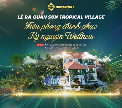 Sự kiện ra mắt Sun Tropical Village Phú Quốc