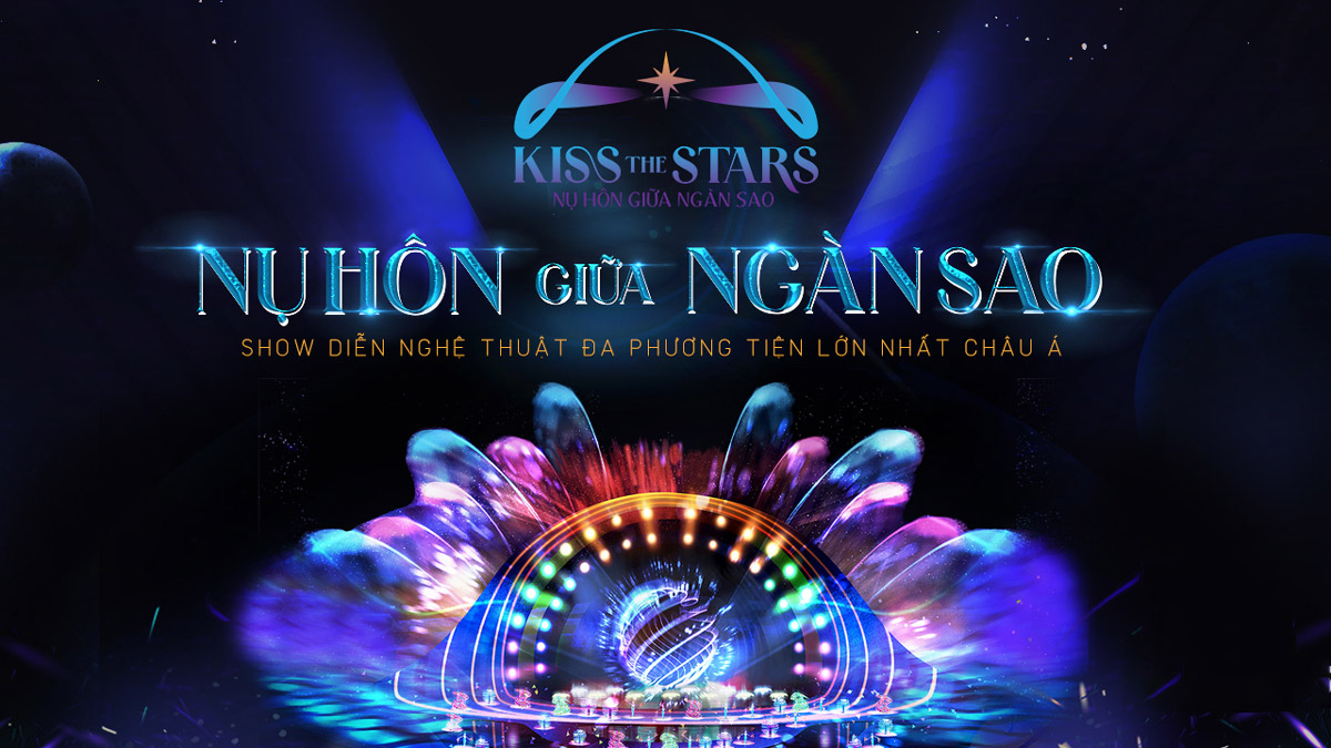 Kiss The Stars - Nụ hôn giữa ngàn sao, show diễn nghệ thuật hàng đầu Châu Á đã có mặt tại Đảo ngọc Phú Quốc