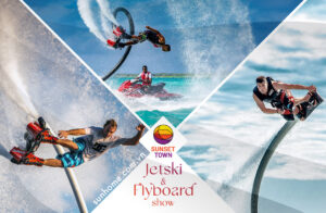 Đón chờ show diễn thế giới Jetski & Flyboard miễn phí tại Sunset Town